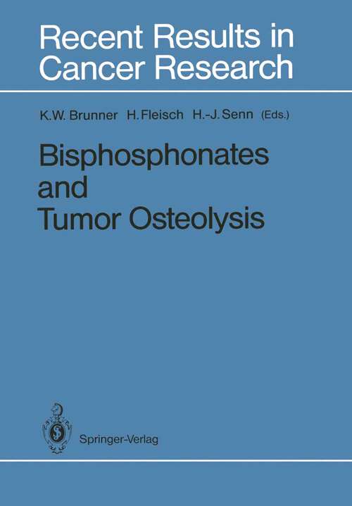 Book cover of Bisphosphonates and Tumor Osteolysis (1989) (Recent Results in Cancer Research #116)