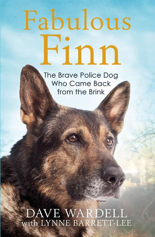 Book cover of Fabulous Finn: The Brave Police Dog Who Came Back from the Brink