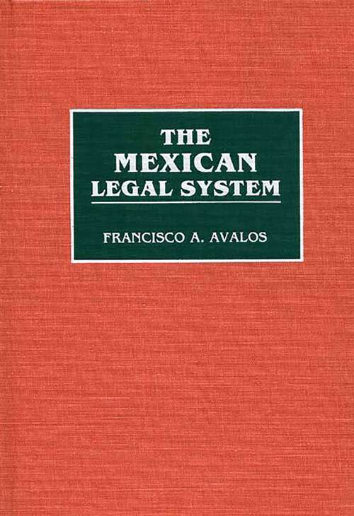 Book cover of The Mexican Legal System (Reference Guides to National Legal Systems)