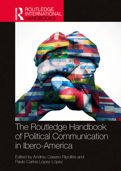 Book cover of The Routledge Handbook of Political Communication in Ibero-America (Routledge International Handbooks)