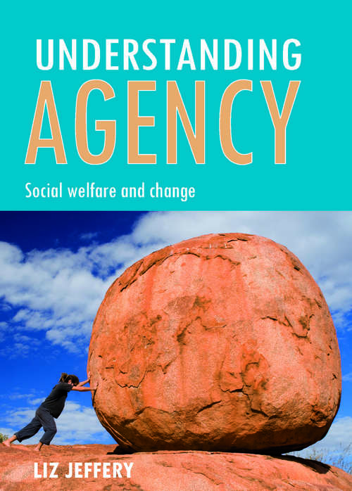 Book cover of Understanding agency: Social welfare and change