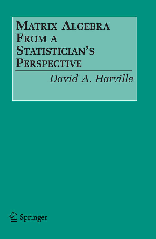 Book cover of Matrix Algebra From a Statistician's Perspective (1997)