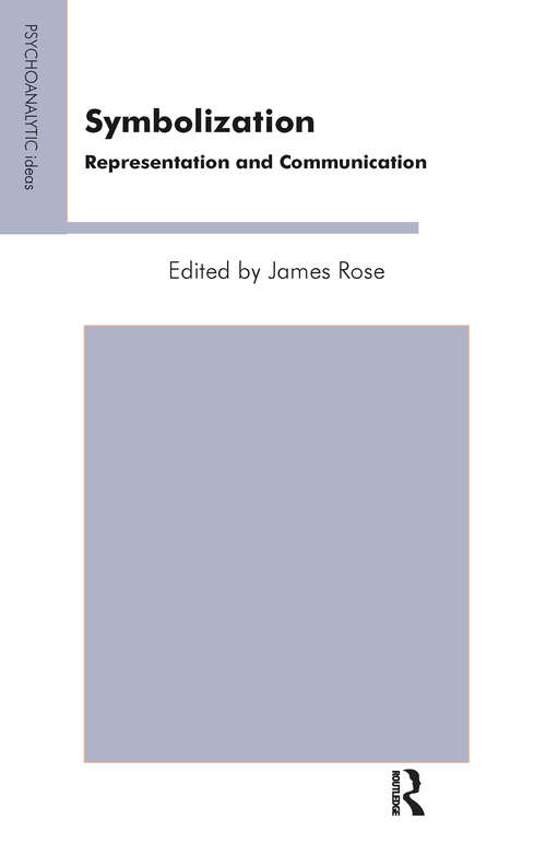 Book cover of Symbolization: Representation and Communication (The\psychoanalytic Ideas Ser.)