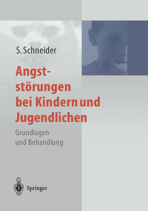 Book cover of Angststörungen bei Kindern und Jugendlichen: Grundlagen und Behandlung (2004)