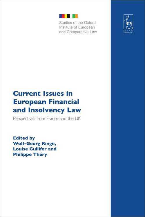 Book cover of Current Issues in European Financial and Insolvency Law: Perspectives from France and the UK (Studies of the Oxford Institute of European and Comparative Law)