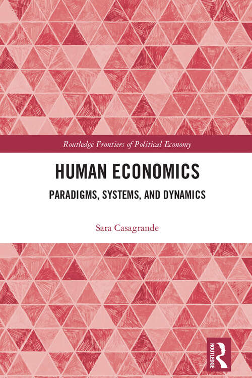 Book cover of Human Economics: Paradigms, Systems, and Dynamics (Routledge Frontiers of Political Economy)