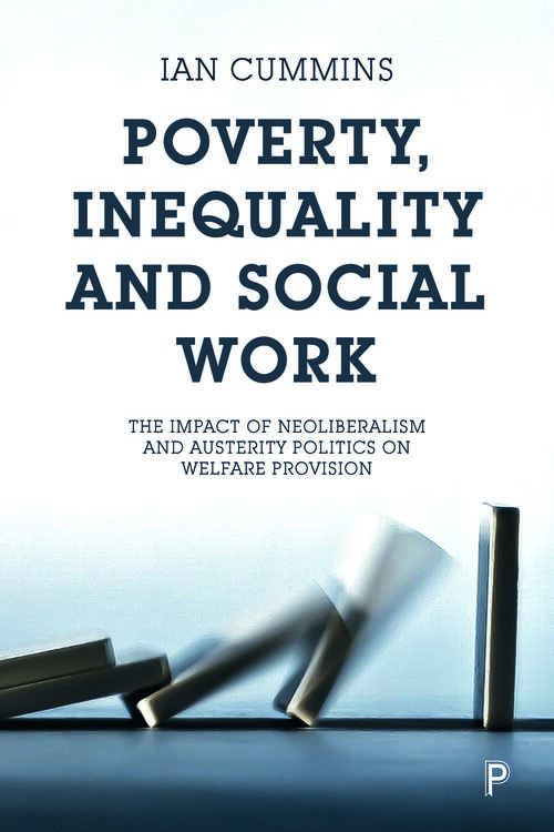 Book cover of Poverty, Inequality And Social Work: The Impact Of Neo-liberalism And Austerity Politics On Welfare Provision (PDF)