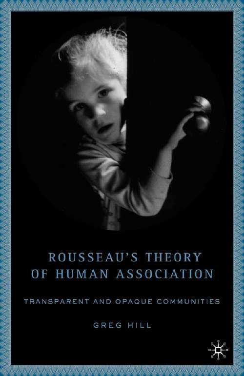 Book cover of Rousseau's Theory of Human Association: Transparent and Opaque Communities (2006)