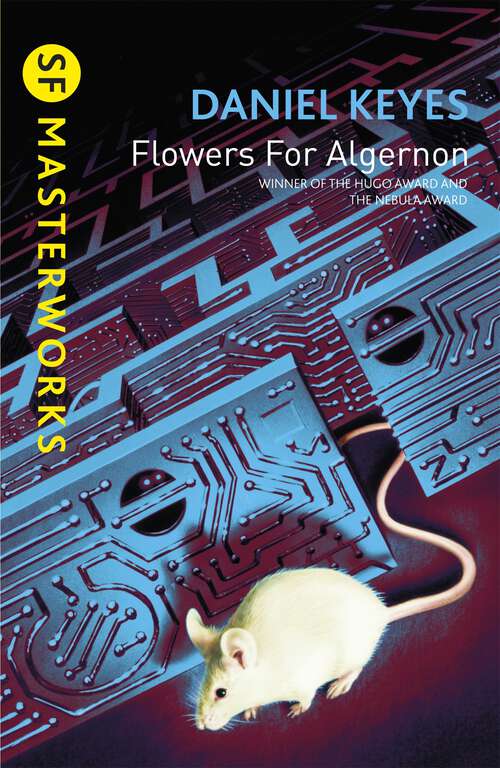 Book cover of Flowers For Algernon: A Modern Literary Classic (S.F. MASTERWORKS)