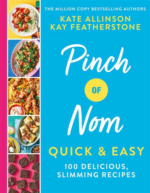 Book cover of Pinch of Nom Quick & Easy: 100 Delicious, Slimming Recipes