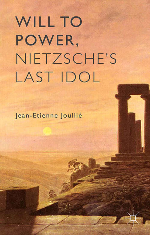 Book cover of Will to Power, Nietzsche's Last Idol (2013)