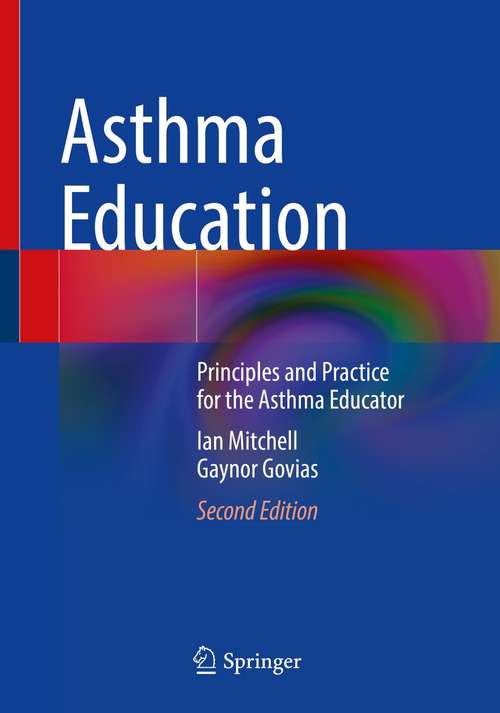 Book cover of Asthma Education: Principles and Practice for the Asthma Educator (2nd ed. 2021)