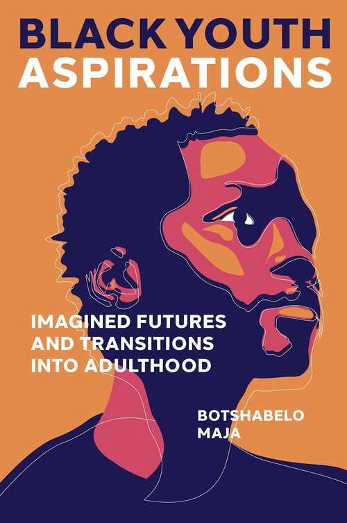 Book cover of Black Youth Aspirations: Imagined Futures and Transitions into Adulthood