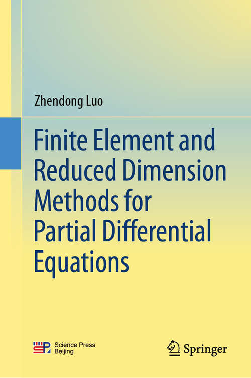 Book cover of Finite Element and Reduced Dimension Methods for Partial Differential Equations (2024)