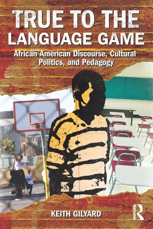 Book cover of True to the Language Game: African American Discourse, Cultural Politics, and Pedagogy