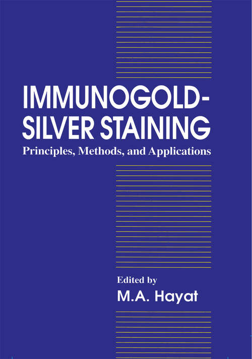 Book cover of Immunogold-Silver Staining: Principles, Methods, and Applications