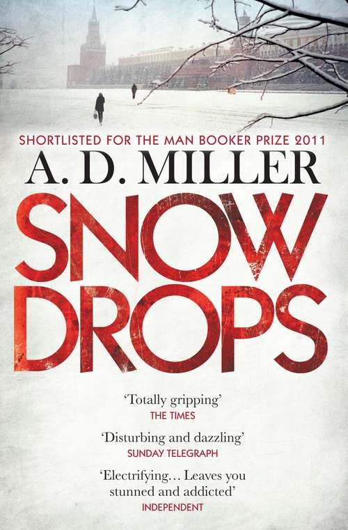 Book cover of Snowdrops: SHORTLISTED FOR THE MAN BOOKER PRIZE 2011 (Main)