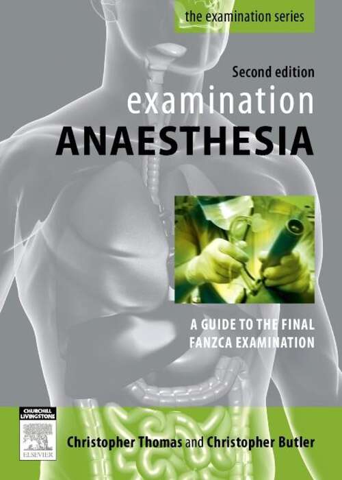 Book cover of Examination Anaesthesia: A Guide to Intensivist and Anaesthetic Training (2)