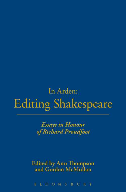 Book cover of In Arden: Editing Shakespeare - Essays In Honour of Richard Proudfoot