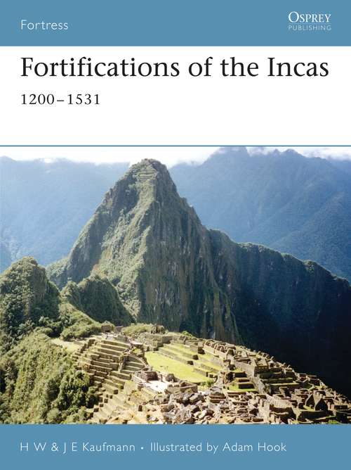 Book cover of Fortifications of the Incas: 1200–1531 (Fortress)