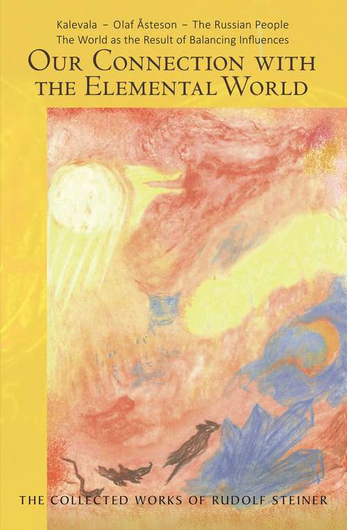 Book cover of OUR CONNECTION WITH THE ELEMENTAL WORLD: Kalevala – Olaf Åsteson – The Russian People. The World as the Result of Balancing Influences