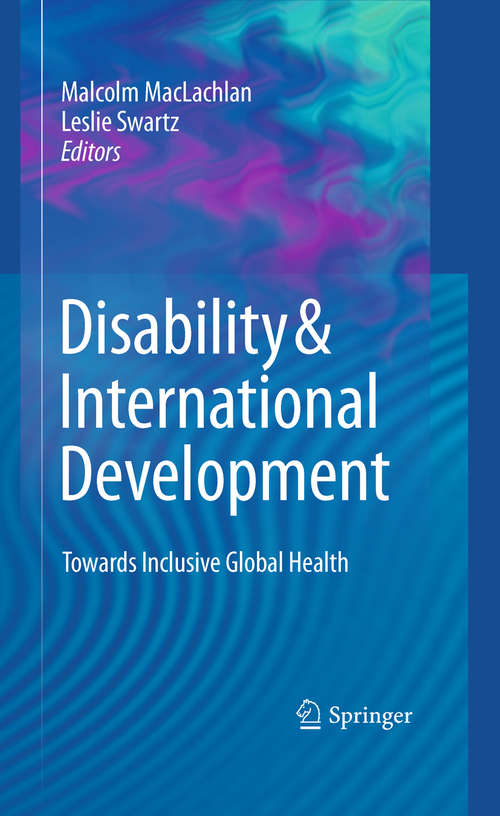 Book cover of Disability & International Development: Towards Inclusive Global Health (2009) (Palgrave Studies in Disability and International Development)