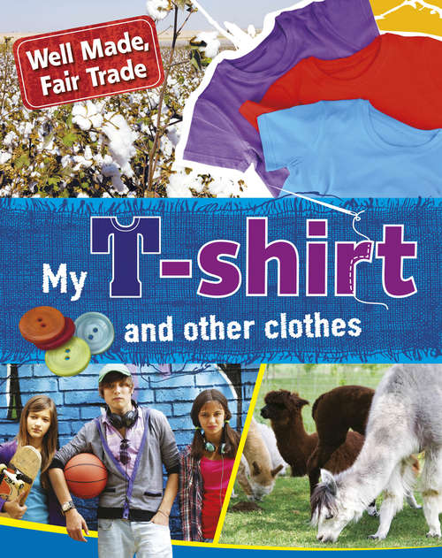 Book cover of My T-shirt and other Clothes (PDF) (Well Made, Fair Trade #3)