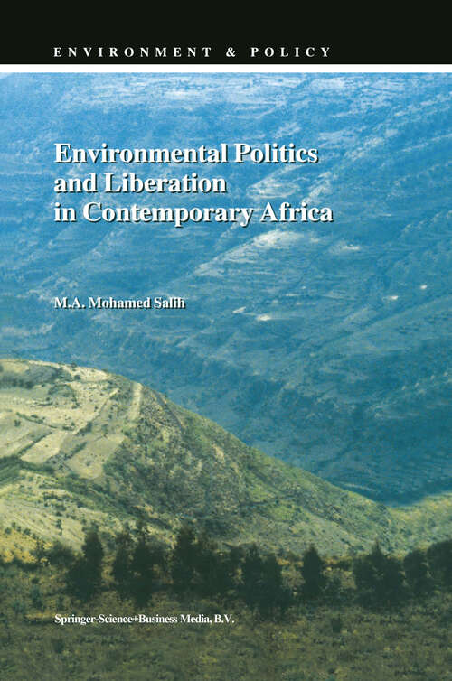 Book cover of Environmental Politics and Liberation in Contemporary Africa (1999) (Environment & Policy #18)