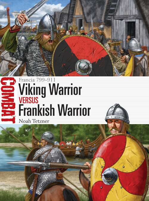 Book cover of Viking Warrior vs Frankish Warrior: Francia 799–911 (Combat)