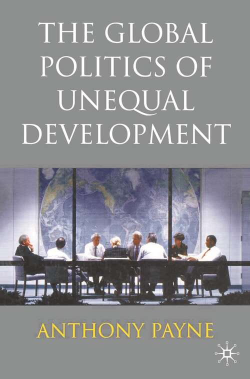 Book cover of The Global Politics of Unequal Development (1st ed. 2005)