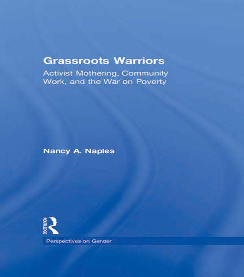 Book cover of Grassroots Warriors: Activist Mothering, Community Work, and the War on Poverty (Perspectives on Gender)