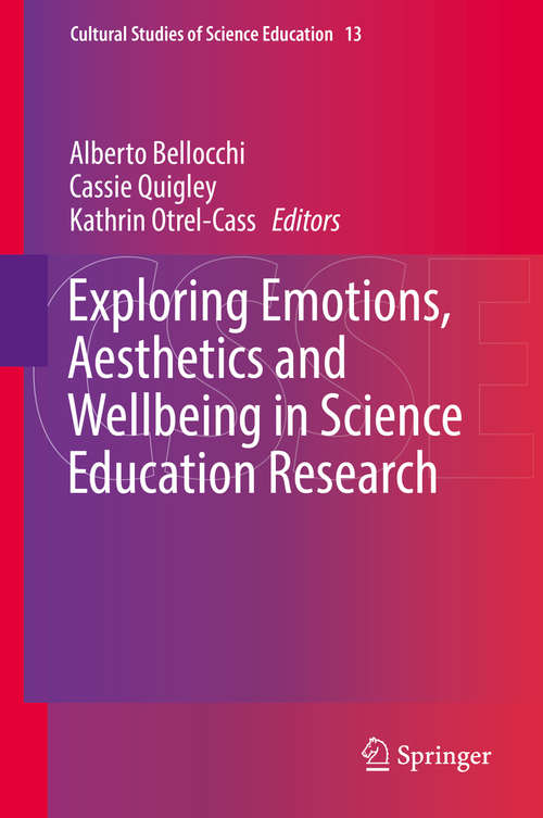Book cover of Exploring Emotions, Aesthetics and Wellbeing in Science Education Research (Cultural Studies of Science Education #13)