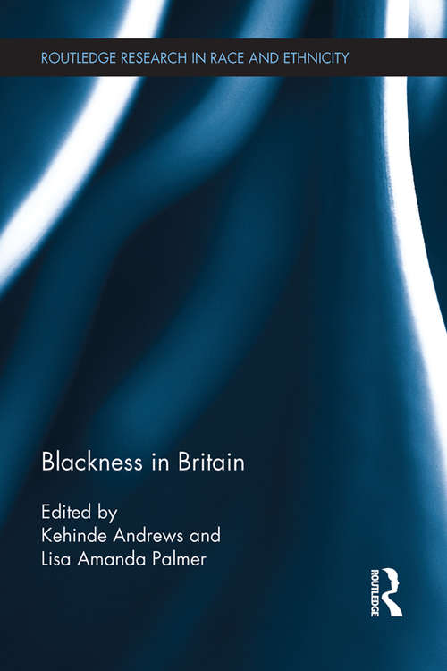 Book cover of Blackness in Britain (Routledge Research in Race and Ethnicity)
