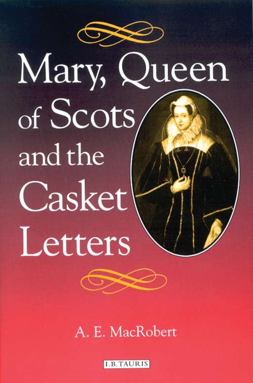 Book cover of Mary Queen of Scots and the Casket Letters