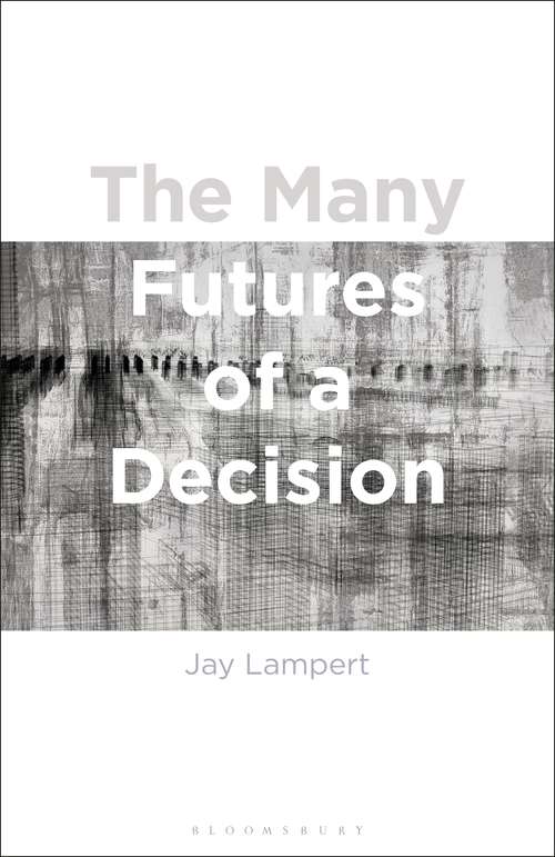 Book cover of The Many Futures of a Decision