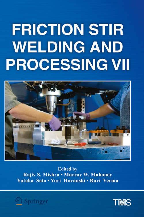 Book cover of Friction Stir Welding and Processing VII (1st ed. 2013) (The Minerals, Metals & Materials Series)