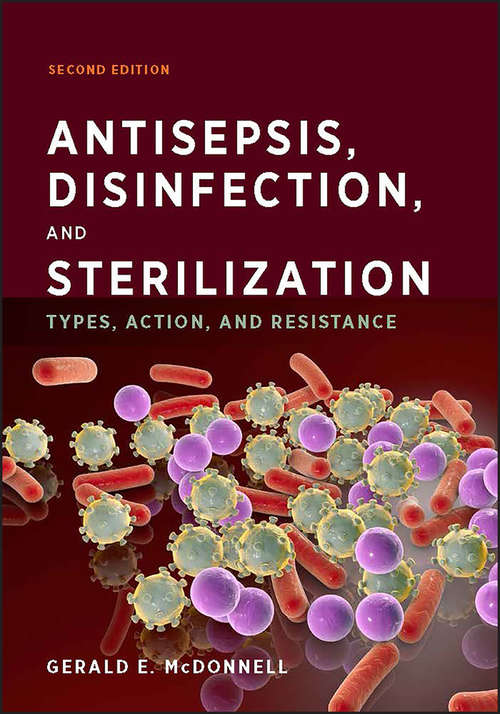 Book cover of Antisepsis, Disinfection, and Sterilization: Types, Action, and Resistance (2) (ASM Books)