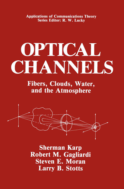 Book cover of Optical Channels: Fibers, Clouds, Water, and the Atmosphere (1988) (Applications of Communications Theory)