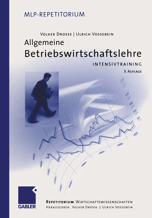 Book cover of Allgemeine Betriebswirtschaftslehre: Intensivtraining (3., überarb. Aufl. 2005) (MLP Repetitorium: Repetitorium Wirtschaftswissenschaften)