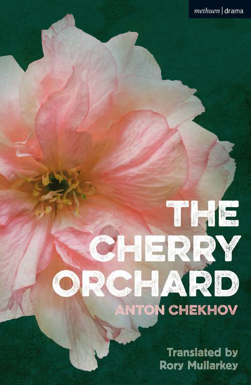 Book cover of The Cherry Orchard: A Comedy In Four Acts (Modern Plays)