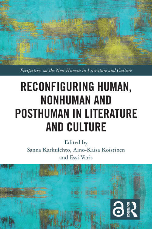 Book cover of Reconfiguring Human, Nonhuman and Posthuman in Literature and Culture (Perspectives on the Non-Human in Literature and Culture)