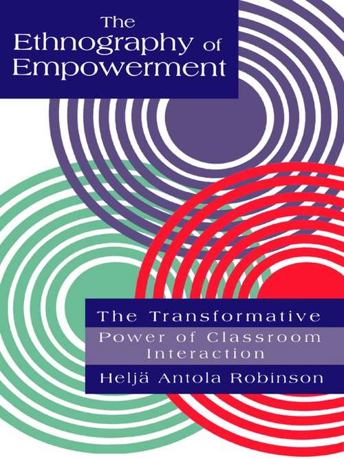 Book cover of The Ethnography Of Empowerment: The Transformative Power Of Classroom interaction