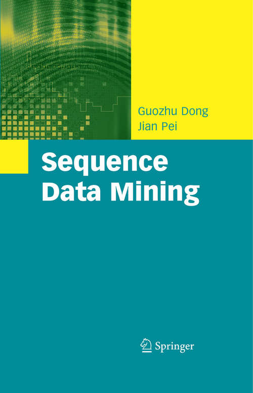 Book cover of Sequence Data Mining (2007) (Advances in Database Systems #33)