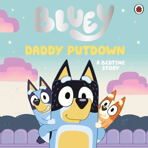 Book cover of Bluey: Daddy Putdown (Bluey)