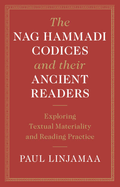 Book cover of The Nag Hammadi Codices and their Ancient Readers: Exploring Textual Materiality and Reading Practice