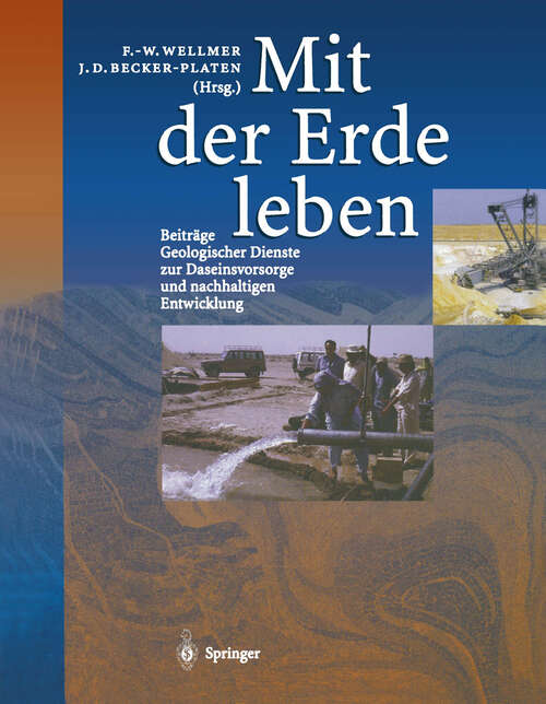 Book cover of Mit der Erde leben: Beiträge Geologischer Dienste zur Daseinsvorsorge und nachhaltigen Entwicklung (1999)