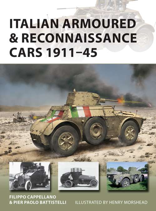 Book cover of Italian Armoured & Reconnaissance Cars 1911–45 (New Vanguard)