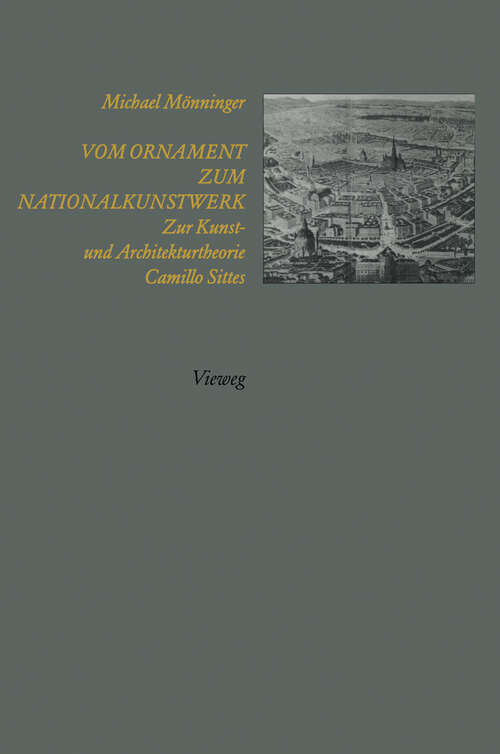Book cover of Vom Ornament zum Nationalkunstwerk: Zur Kunst- und Architekturtheorie Camillo Sittes (1998)