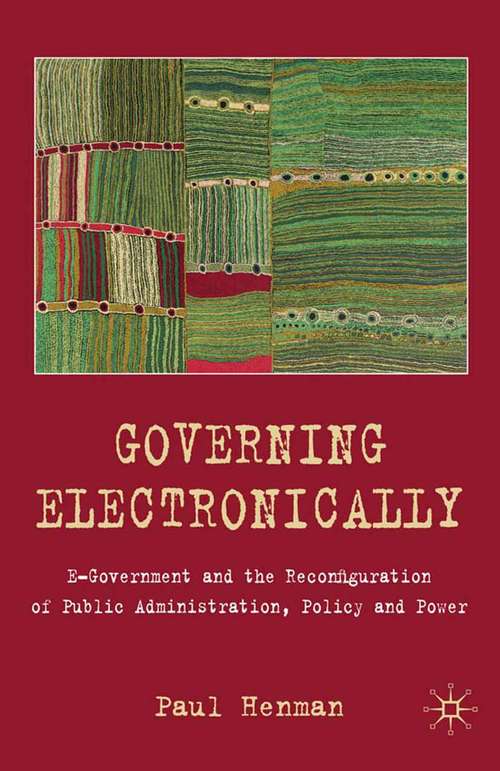 Book cover of Governing Electronically: E-Government and the Reconfiguration of Public Administration, Policy and Power (2010)