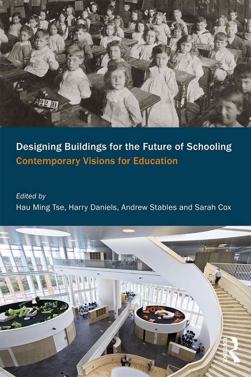 Book cover of Designing Buildings for the Future of Schooling: Contemporary Visions for Education